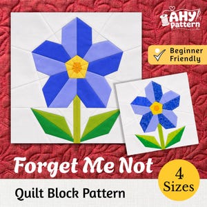 May include: A Forget Me Not quilt block pattern featuring two square blocks with a five-petaled blue flower, a yellow center, and green leaves on a white background. The text AHY pattern, Beginner Friendly, Forget Me Not, and 4 Sizes is visible.