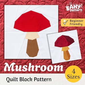 May include: A quilt block pattern featuring a mushroom design with a red cap, cream gills, and a brown stem. The graphic includes the text AHY pattern, Beginner Friendly, Mushroom Quilt Block Pattern, and 4 Sizes on a red background.