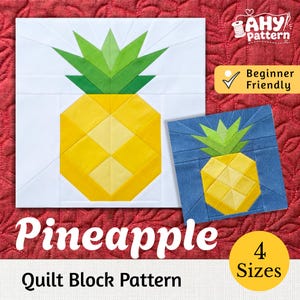 May include: A quilt block pattern featuring a pineapple design in two colour variations. One pineapple is yellow with green leaves on a white background, and the other is yellow with green leaves on a blue background. Text includes AHY pattern, Beginner Friendly, Pineapple, Quilt Block Pattern, and 4 Sizes.