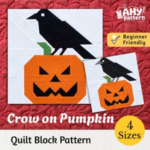 May include: A quilt block pattern titled Crow on Pumpkin featuring a black crow perched on an orange jack-o'-lantern with a jagged black face. The design includes text AHY pattern, Beginner Friendly, and 4 Sizes on a red quilted background.
