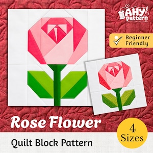 May include: A quilt block pattern featuring a rose flower design in shades of pink, white, and green. The image displays two versions of the rose block, text reading AHY pattern, Beginner Friendly, Rose Flower, Quilt Block Pattern, and 4 Sizes.