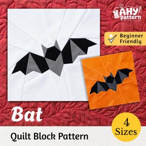 May include: A quilt block pattern featuring a bat design in two color variations: one with a white background and one with an orange background. The bat is constructed from black and gray fabric pieces. Text includes AHY pattern, Beginner Friendly, Bat, Quilt Block Pattern, and 4 Sizes.