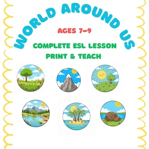 Op de afbeelding: Een witte educatieve poster met de tekst "WORLD AROUND US" en "AGES 7-9". Het bevat zes cirkelvormige illustraties van natuurscènes, zoals een berg, een eiland en een zonnig landschap. De tekst "COMPLETE ESL LESSON PRINT & TEACH" is ook aanwezig.