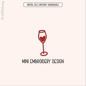 Puede incluir: Un diseño de bordado a máquina en rojo de una copa de vino con una forma de corazón dentro del cáliz. El texto dice DIGITAL FILE (INSTANT DOWNLOAD), ProStitchery y MINI EMBROIDERY DESIGN. El diseño presenta un contorno simple de copa.