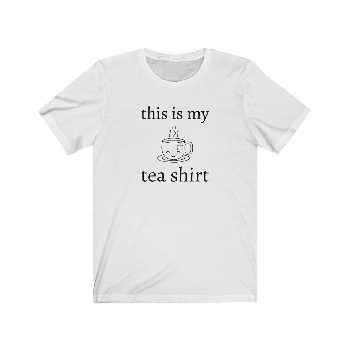 Tea Shirt / Pun Shirt / Tea Lover Gift / Funny Tea Shirt / | Etsy