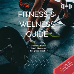 May include: A fitness and wellness guide with the text "FITNESS & WELLNESS GUIDE". The image shows a person lifting a barbell. The guide includes workout plans, meal planning, and a progress tracker. The guide is available as a printable PDF and is beginner-friendly.