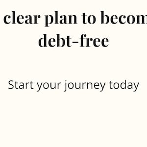 Puede incluir: Sobre un fondo crema, el texto "A clear plan to become debt-free" est&aacute; escrito en negrita y en negro. Debajo, en letra m&aacute;s peque&ntilde;a, se lee "Start your journey today."
