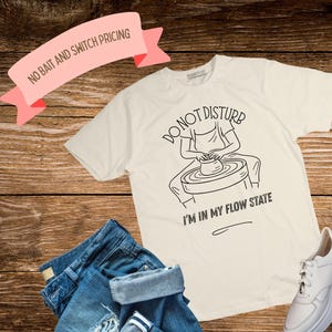 Pottery Wheel Shirt, Ceramic Artist Tee, Clay Lover Gift, Studio Apparel, Creative Flow State Top, Throwing Potter Graphic, Artisan T-shirt