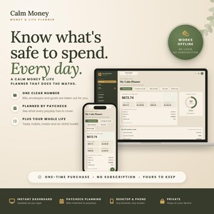Może przedstawiać: Cyfrowy interfejs planera finansów i życia wyświetlany na laptopie i smartfonie. Ekran pokazuje dane finansowe, w tym bezpieczne saldo do wydania 672,74 USD, kategorie budżetu i listy zadań. Tekst zawiera Calm Money, Works Offline oraz One-Time Purchase.