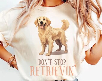 Golden Retriever Shirt, Don't Stop Retrievin' Dog Lover Gift, Vintage Comfort Colors T-Shirt, Retro Funny Dog Mom Tee, Aesthetic Puppy Shirt