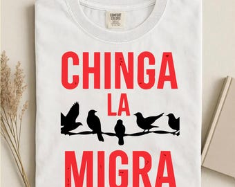 Chinga La Migra T-Shirt | Protest Slogan Tee, Social Justice Birds Graphic