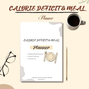 May include: A Calorie Deficit & Meal Planner document featuring the text "CALORIE DEFICIT & MEAL Planner" at the top. The page includes bullet points for Weekly Meal Planning, Calorie Tracking, and Grocery List, alongside a graphic of a plate, fork, and knife.