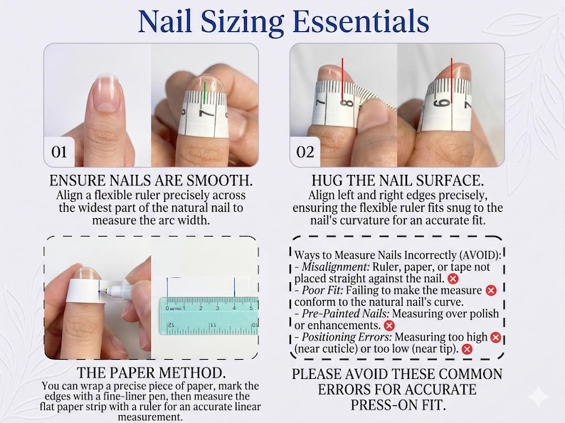 May include: An instructional graphic titled "Nail Sizing Essentials" shows how to measure nails for press-on fit. The image includes steps using a flexible ruler and paper method, with text explaining the process and common errors to avoid.