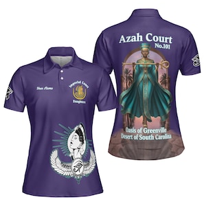 May include: Purple polo shirt with a graphic of an Egyptian figure on the back, and text that reads "Azah Court No.101" and "Oasis of Greenville Desert of South Carolina." The front has text that reads "Imperial Court Daughters" and "Your Name."