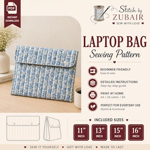 May include: A digital sewing pattern for a quilted laptop bag with a blue floral print. The document includes text for beginner friendly instructions, print at home options for A4, US Letter, and A0, and lists included sizes of 11, 13, 15, and 16 inches.