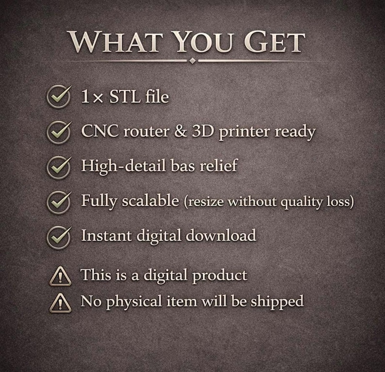 May include: Image with the text "WHAT YOU GET" and a list of features: 1 x STL file, CNC router & 3D printer ready, High-detail bas relief, Fully scalable, and Instant digital download. It also states "This is a digital product" and "No physical item will be shipped."