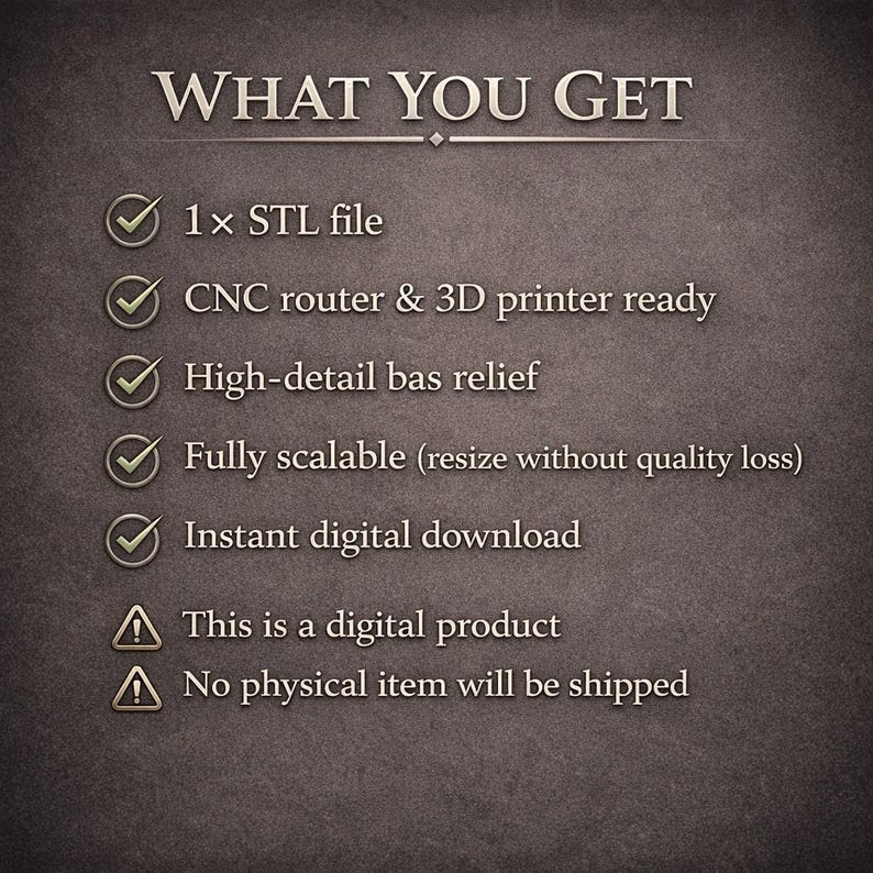 May include: Text on a dark background reads "WHAT YOU GET" followed by a list of features. The list includes an STL file, CNC router & 3D printer compatibility, high-detail bas relief, scalability, and instant digital download. A warning states this is a digital product.