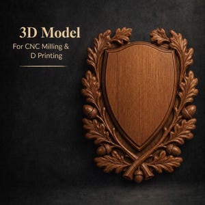 May include: A brown wooden shield plaque featuring intricate carvings of oak leaves and acorns. The text 3D Model For CNC Milling & D Printing is displayed on the left side. The design is symmetrical with a central shield shape surrounded by foliage.