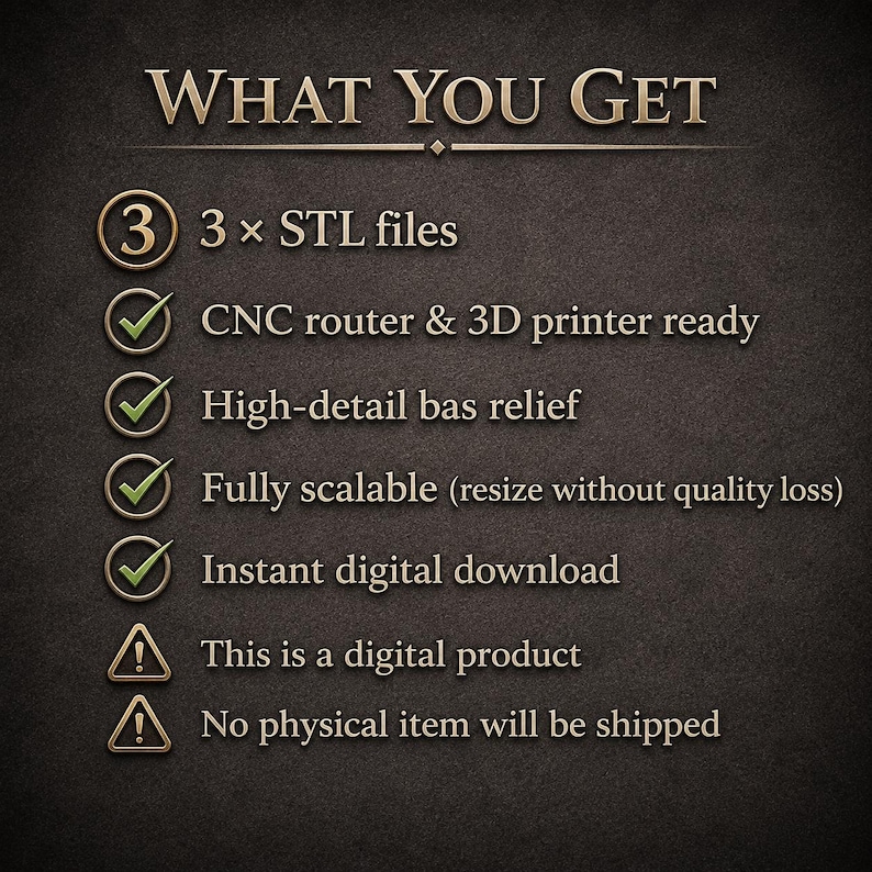 May include: A digital product listing titled WHAT YOU GET, featuring 3 STL files for CNC router and 3D printer use. It includes high-detail bas relief, is fully scalable, and is an instant digital download. This is a digital product, no physical item will be shipped.
