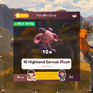 May include: A digital shop interface displaying 10x Highland Sernuk plush toys. The central image features a pink, stylized creature with large ears and small horns. Text includes 'PaliaMiniShop', 'BEST OFFER', '10 Highland Sernuk Plush', and 'Palia Plush'.
