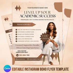 May include: A beige and brown flyer with the text "Level Up Your Academic Success" and "Personalized 1-on-1 Tutoring." The flyer includes a photo of a woman and lists tutoring services. The bottom of the flyer says "Editable Instagram Boho Flyer Template."