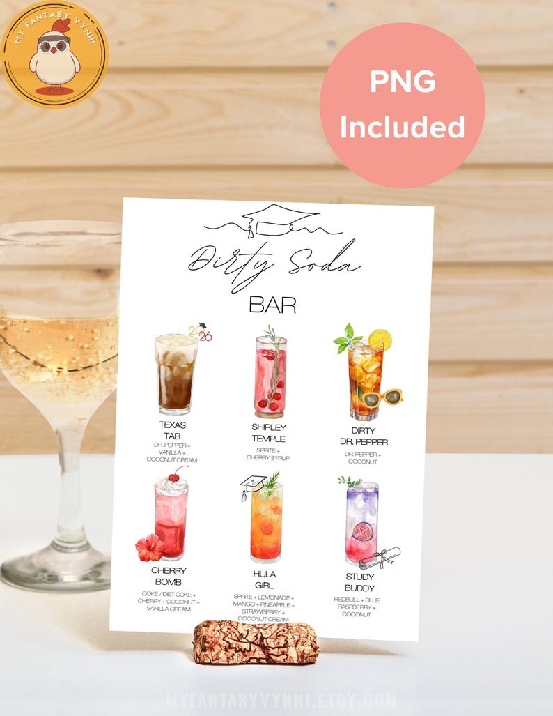 May include: A white Dirty Soda Bar sign with six colorful drink illustrations. The drinks include Texas Tab, Shirley Temple, Dirty Dr. Pepper, Cherry Bomb, Hula Girl, and Study Buddy. A glass of champagne and a cork are in the foreground.