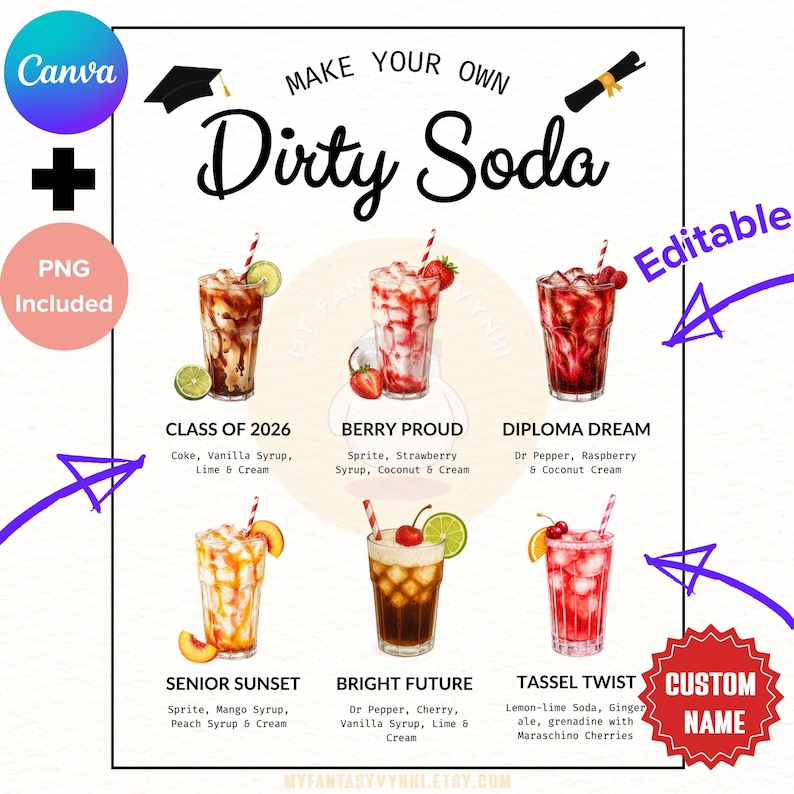 May include: A digital print featuring six colorful cocktail recipes, including "Class of 2026" and "Berry Proud." The image includes text that says "Make Your Own Dirty Soda" and "Custom Name." The design is editable and includes a Canva logo.