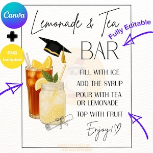 May include: A digital print for a "Lemonade & Tea Bar" sign, with instructions and illustrations of iced tea and lemonade. The design includes a graduation cap, the word "Enjoy!" in a script font, a Canva logo, and a "PNG Included" badge. The sign is fully editable.