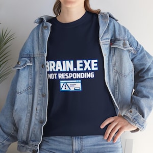 Brain.exe Not Responding T-Shirt | Burnout Humor Tee for Tired Humans | Low Energy Shirt for Introverts