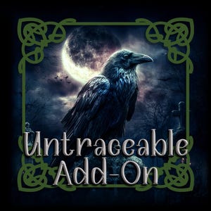 May include: Digital artwork depicting a raven against a full moon backdrop. The image includes the text "Untraceable Add-On" in a decorative font, framed by green Celtic knot designs, creating a gothic aesthetic.
