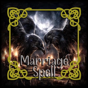 Könnte beinhalten: Digitales Kunstwerk mit zwei schwarzen Raben, die sich gegenüberstehen, mit einem Vollmond im Hintergrund. Die Worte "Marriage Spell" stehen in der Mitte, darunter brennende Kerzen und Bücher. Ein goldener keltischer Knotenrahmen umrahmt das Bild.