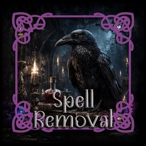 May include: A digital art image featuring a large black raven with a detailed, textured appearance. The raven is positioned in front of a dark, gothic interior with candles and a potion bottle. The words "Spell Removal" are displayed in a stylized font.