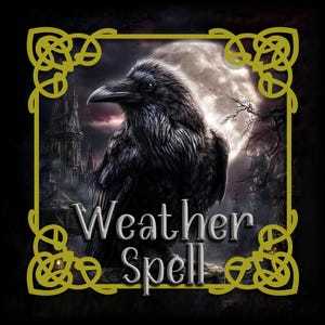 Puede incluir: Ilustración digital de un cuervo negro con plumas detalladas, sobre un fondo de luna llena y un castillo gótico. Las palabras "Weather Spell" se muestran en una fuente estilizada, enmarcadas por un borde celta dorado.