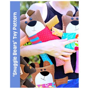 May include: Three handmade fabric bear toys featuring brown corduroy heads, black button eyes, and white muzzles. The bodies are crafted from various colorful patterned fabrics including stripes, stars, and floral prints. Text reads 'Snuggle Bears' Toy Pattern'.