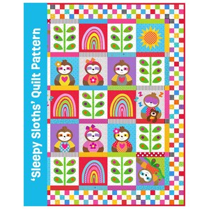 May include: A quilt pattern titled 'Sleepy Sloths' Quilt Pattern featuring a grid of colorful squares with illustrations of sloths, rainbows, flowers, and a sun. The border consists of a multi-colored checkered pattern on a white background.