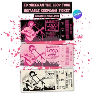 May include: Three Ed Sheeran "The Loop Tour" keepsake ticket templates. The tickets feature a pink and black color scheme with an image of Ed Sheeran playing guitar. The text includes "Ed Sheeran The Loop Tour" and "Editable Keepsake Ticket".