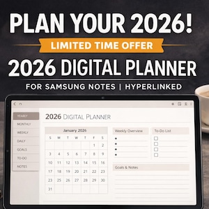 May include: A digital planner for 2026 is displayed on a tablet, with the text "PLAN YOUR 2026!" and "LIMITED TIME OFFER" at the top. The planner is for Samsung Notes and is hyperlinked. A cup of coffee and pens are on the table.