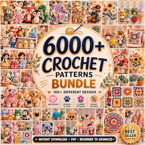May include: A collection of crochet patterns featuring various amigurumi animals, flowers, and granny squares. The image includes the text "6000+ CROCHET PATTERNS BUNDLE" and "100+ DIFFERENT DESIGNS". The bundle is available for instant download.