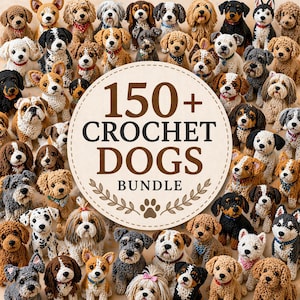 May include: A collection of over 150 crochet dog figures in various breeds and colors. The image features a central circular graphic with the text "150+ Crochet Dogs Bundle" and a paw print.