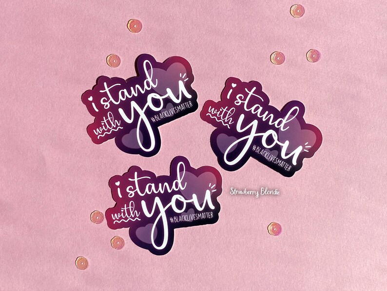 I Stand With You Sticker Black Lives Matter Die Cut Sticker Etsy