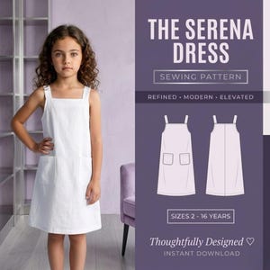 May include: A white sleeveless dress with two front pockets, shown on a child. The image includes text: THE SERENA DRESS SEWING PATTERN, REFINED MODERN ELEVATED, SIZES 2-16 YEARS, THOUGHTFULLY DESIGNED, INSTANT DOWNLOAD, and a line drawing of the dress.