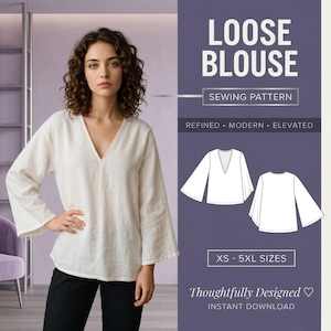 Può includere: Una camicetta bianca a maniche lunghe con scollo a V e maniche larghe. L'immagine include il testo LOOSE BLOUSE SEWING PATTERN, REFINED MODERN ELEVATED, XS - 5XL SIZES e Thoughtfully Designed, insieme a un disegno tecnico del capo.