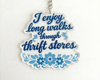 I Enjoy Long Walks Through Thrift Stores Keychain, Funny Thrifting Keyring, Vintage Shopper Gift, Secondhand Lover Bag Charm, Thrift Queen
