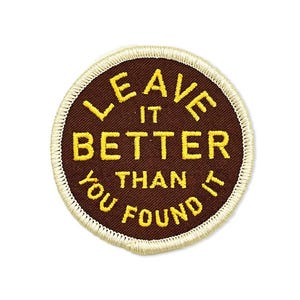 Better Than You Found It Embroidered Patch, Leave No Trace Iron On Applique, Nature Camping Sew On Badge for Backpack, Outdoor Hiker Decal