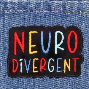 Neurodivergent Embroidered Patch, Autism ADHD Pride Iron On Applique, Mental Health Sew On Badge for Backpack, Neurodiverse Jacket Decal