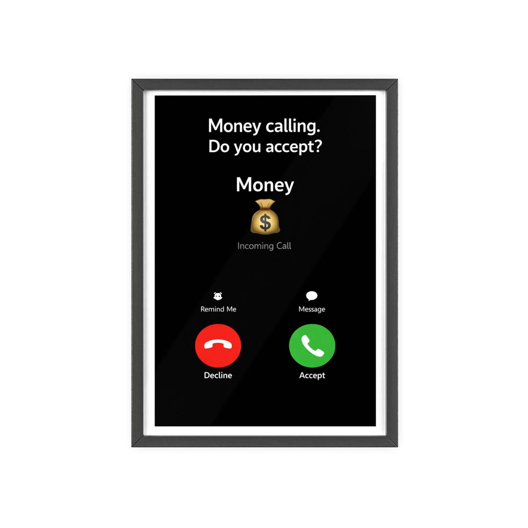 Money Incoming Money Incoming Call Poster | Framed Poster - Etsy