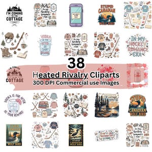 May include: A collection of 38 clip art images with a variety of designs. The images include text such as "I'm coming to the cottage", "In my hockey romance era", and "Stupid Canadian Wolf Bird". The images are for commercial use.