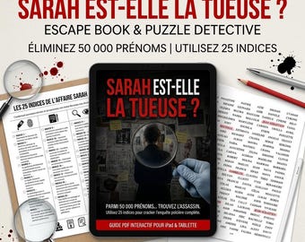 May include: A digital detective game titled SARAH EST-ELLE LA TUEUSE? displayed on a tablet screen, accompanied by a printed list of 25 clues, a magnifying glass, a red pencil, and a stylus, all set against a background with ink splatters.
