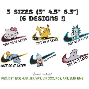 May include: Embroidered designs featuring cartoon characters such as Hello Kitty, Pikachu, and Rick from Rick and Morty, integrated into a Nike swoosh logo. Each design includes the text "JUST DO IT LATER". Available in 3 sizes: 7.6 cm, 11.4 cm, and 16.5 cm.