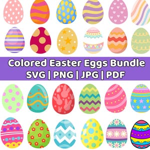May include: A collection of colorful Easter eggs with various patterns, including polka dots, stripes, and floral designs. The image includes the text "Colored Easter Eggs Bundle SVG | PNG | JPG | PDF". The eggs are in shades of pink, blue, green, yellow, and orange.